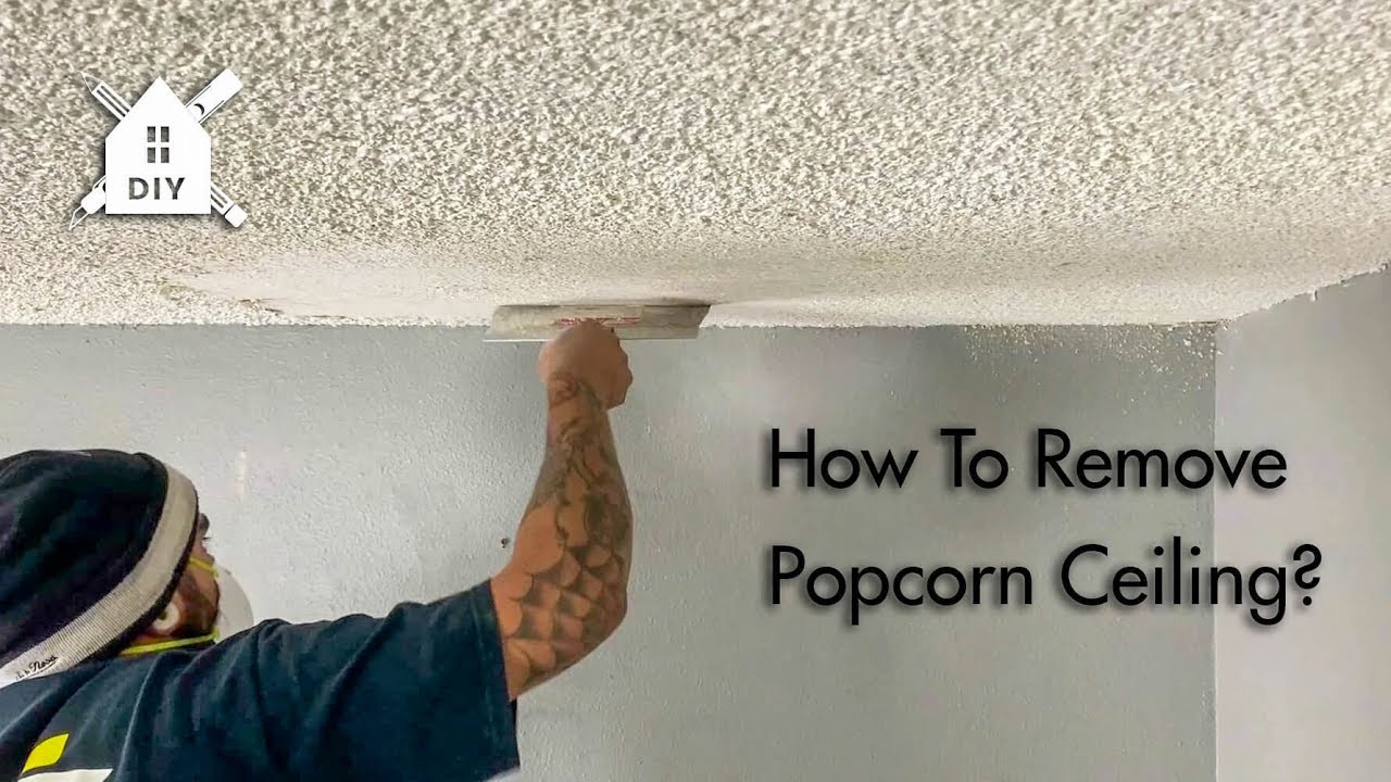 How To Remove A Popcorn Ceiling And