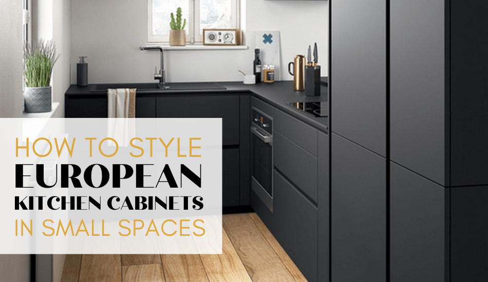 European Kitchen Design Ideas How to Style European Kitc
hen Cabinets in Small Spaces